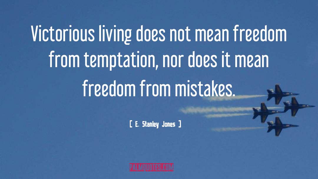 Admitting Mistakes quotes by E. Stanley Jones