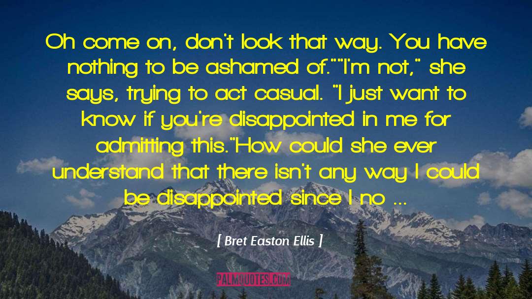 Admitting quotes by Bret Easton Ellis