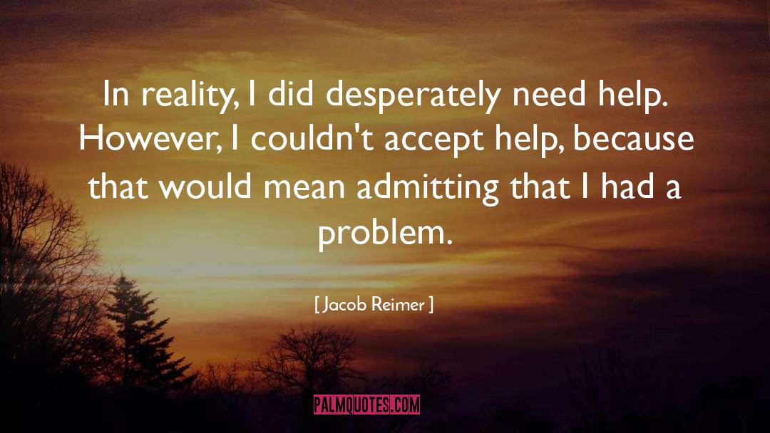 Admitting quotes by Jacob Reimer