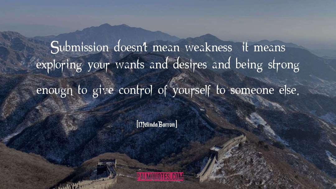 Admitting Your Weakness quotes by Melinda Barron