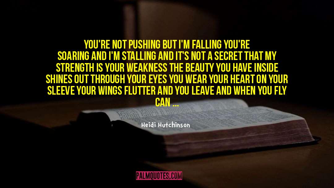 Admitting Your Weakness quotes by Heidi Hutchinson