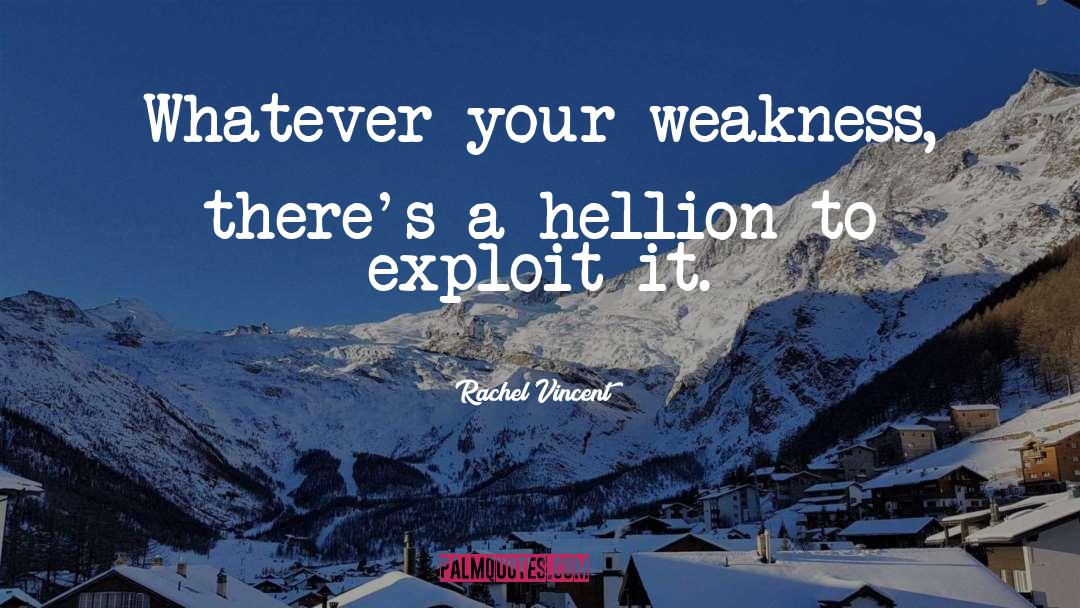 Admitting Your Weakness quotes by Rachel Vincent