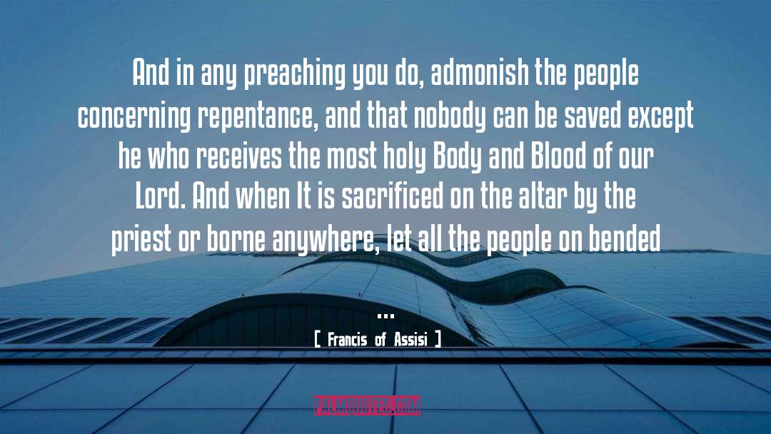 Admonish quotes by Francis Of Assisi