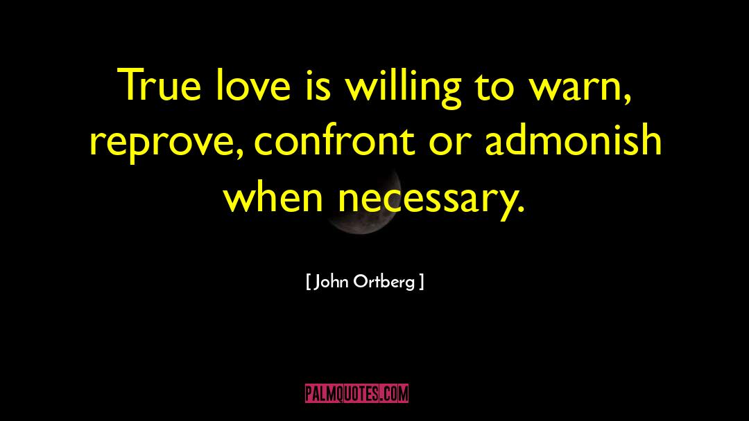 Admonish quotes by John Ortberg