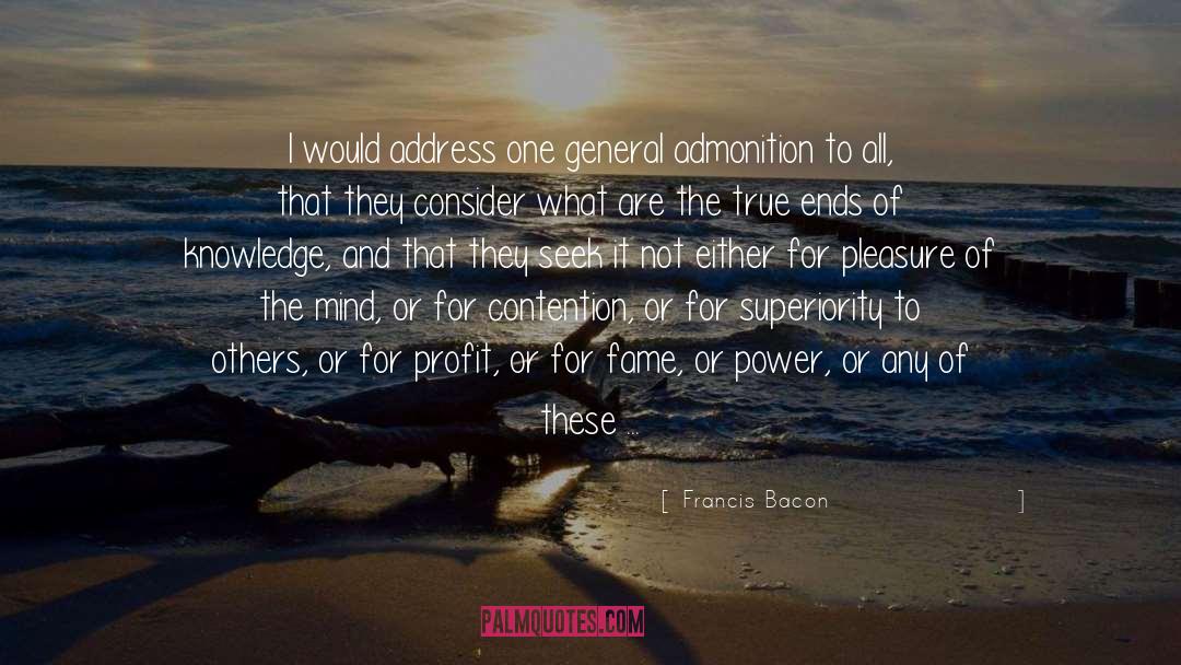 Admonition quotes by Francis Bacon