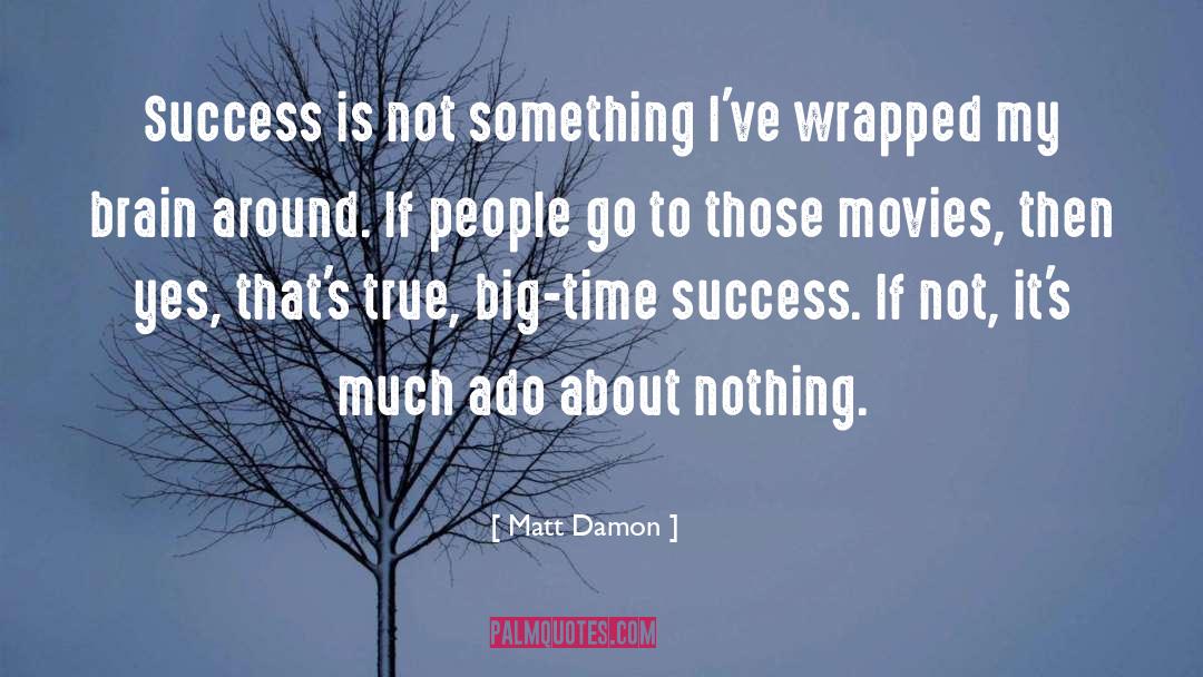 Ado quotes by Matt Damon