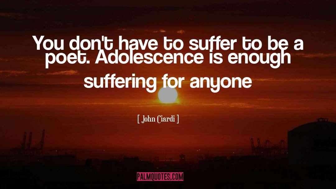 Adolescence quotes by John Ciardi