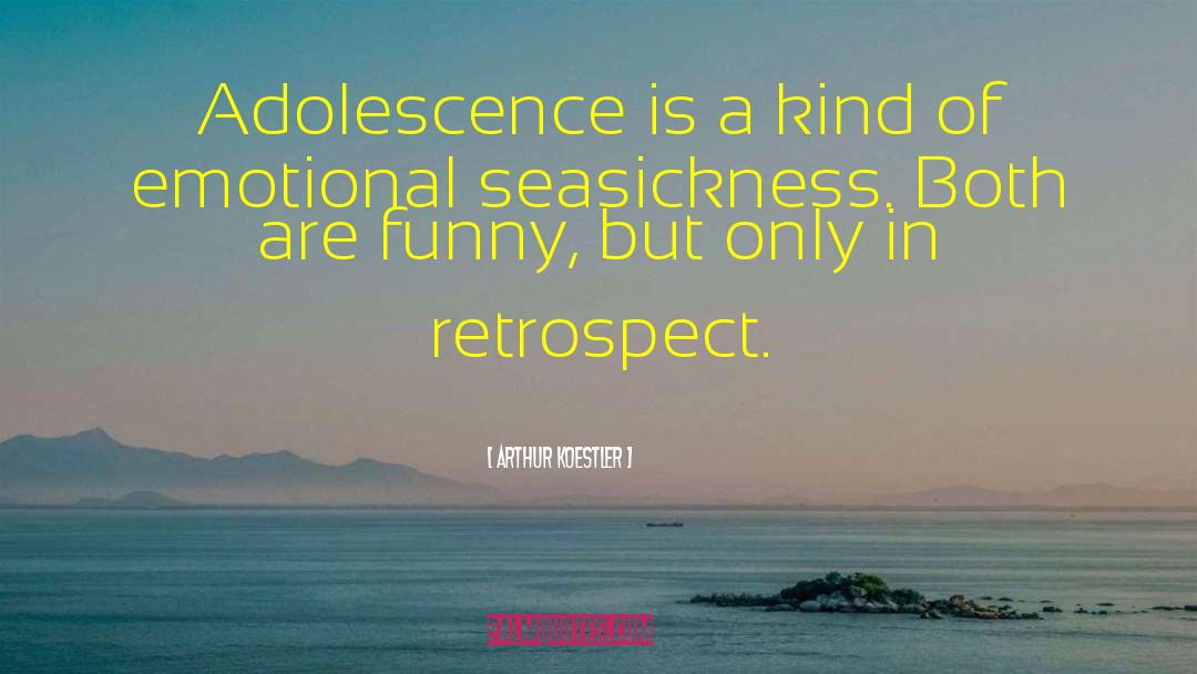 Adolescence quotes by Arthur Koestler