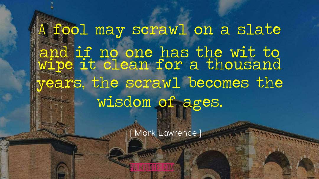 Adolescence Wit Wisdom quotes by Mark Lawrence
