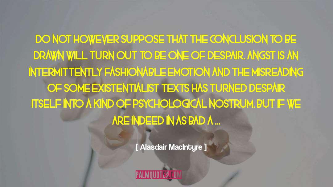 Adolescent Angst quotes by Alasdair MacIntyre