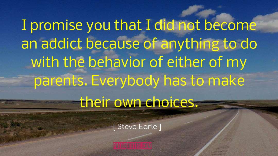 Adolescent Behavior quotes by Steve Earle