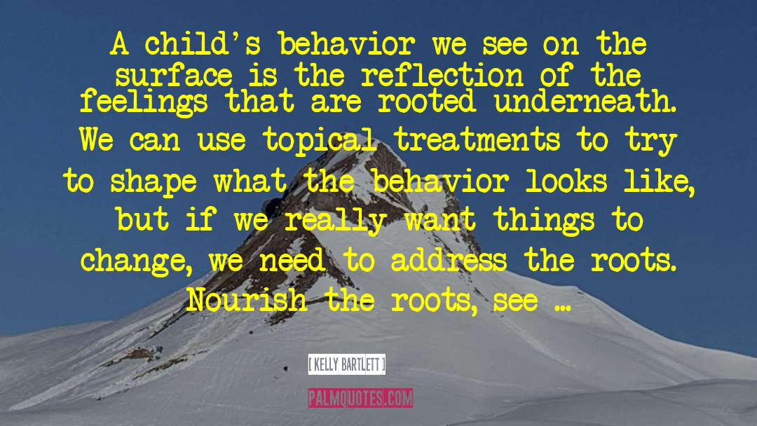 Adolescent Behavior quotes by Kelly Bartlett