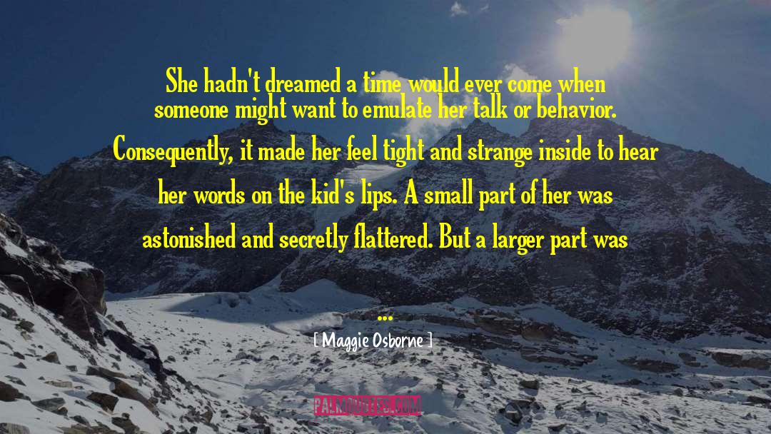 Adolescent Behavior quotes by Maggie Osborne