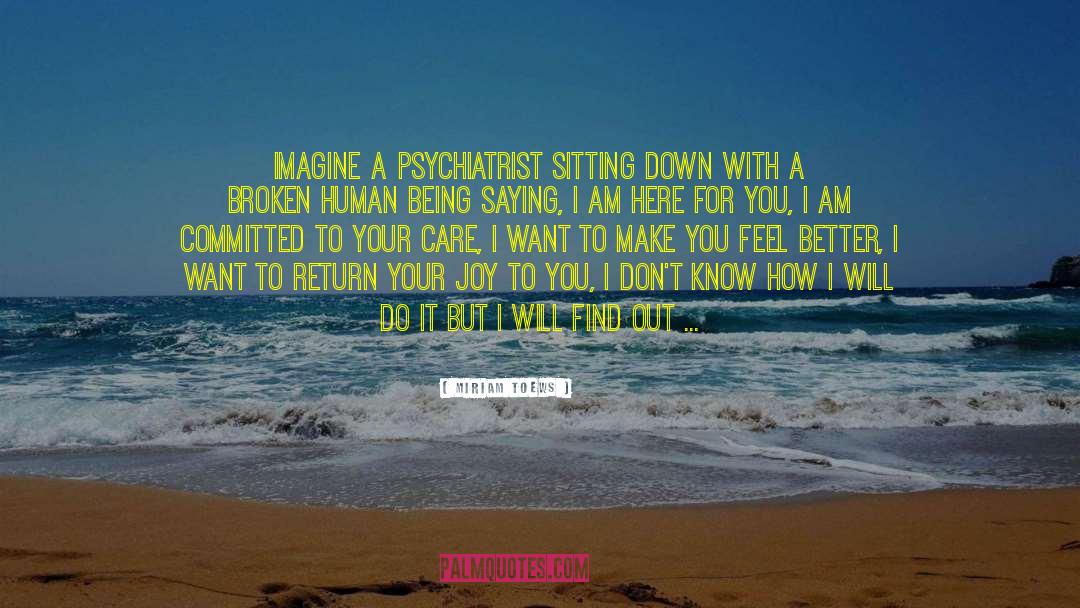 Adolescent Psychology quotes by Miriam Toews