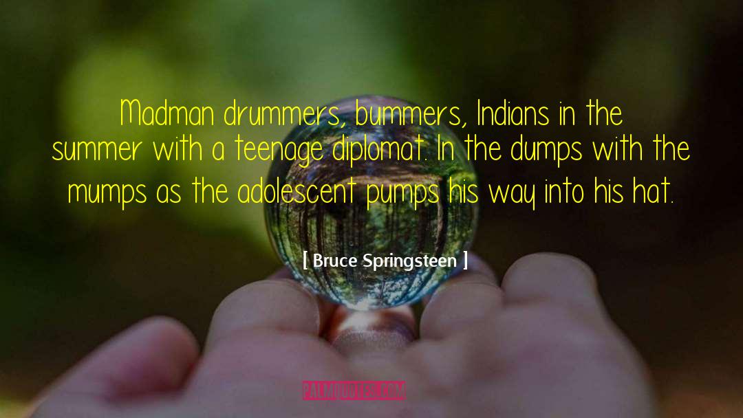 Adolescent quotes by Bruce Springsteen