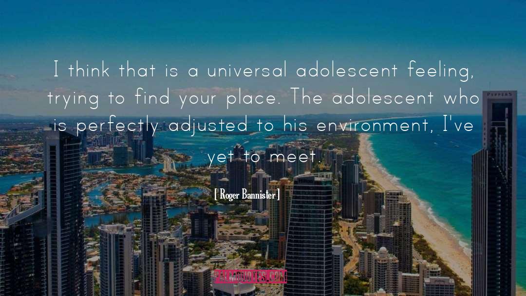 Adolescent quotes by Roger Bannister