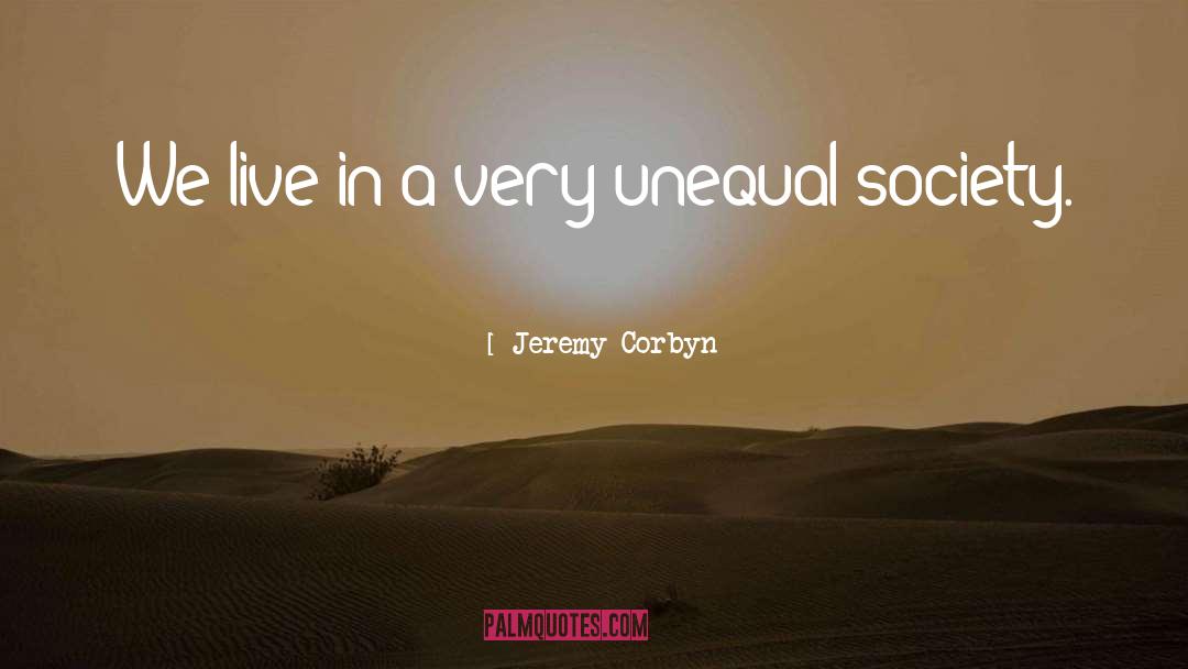 Adolescent Society quotes by Jeremy Corbyn