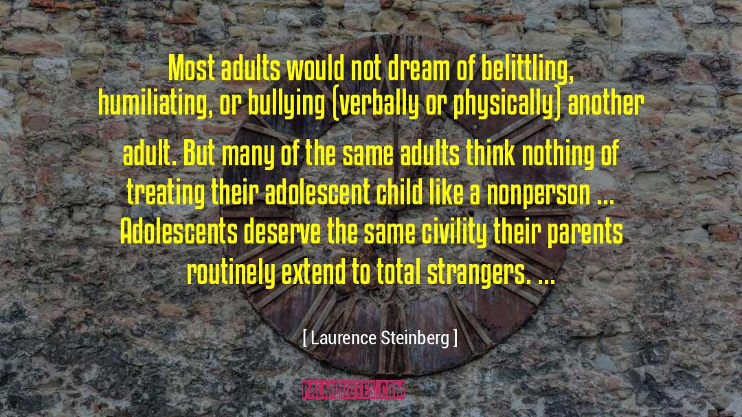 Adolescents quotes by Laurence Steinberg