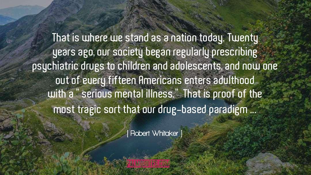 Adolescents quotes by Robert Whitaker