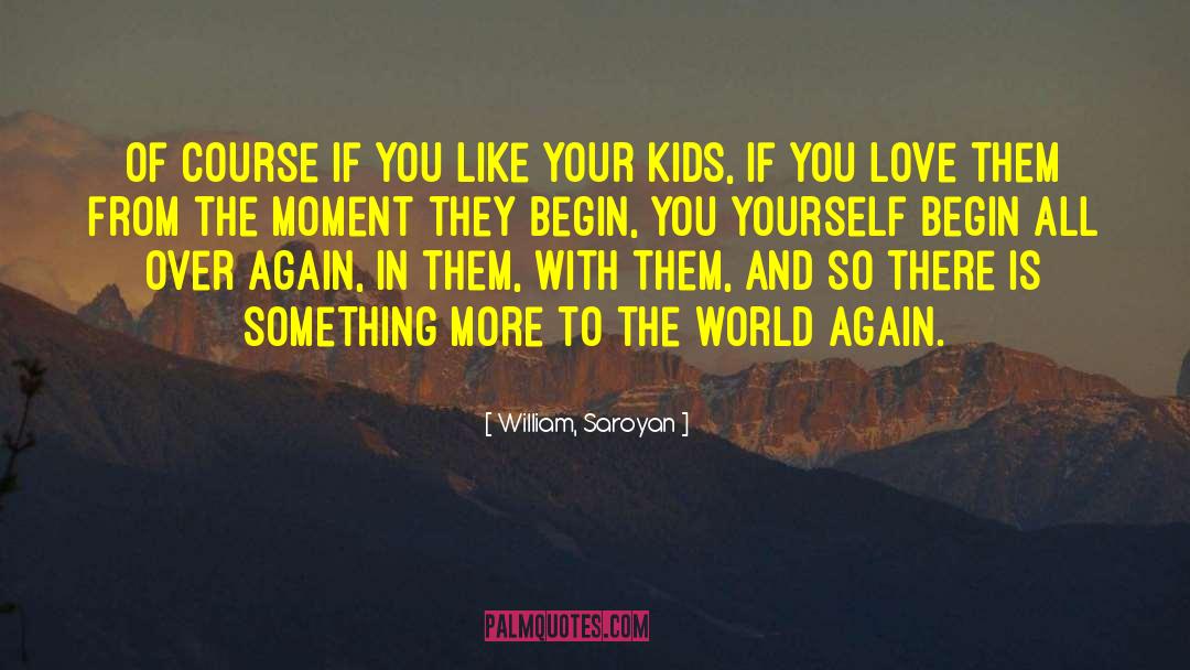 Adopted Children quotes by William, Saroyan