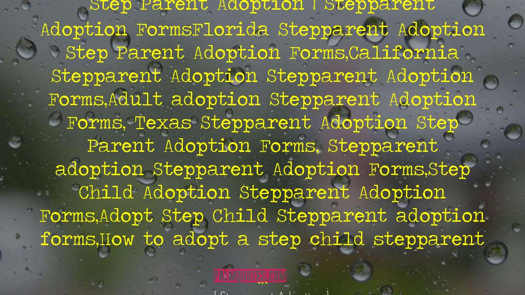 Adoption quotes by Stepparent Adoption