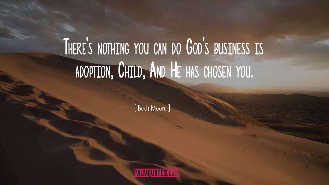 Adoption quotes by Beth Moore