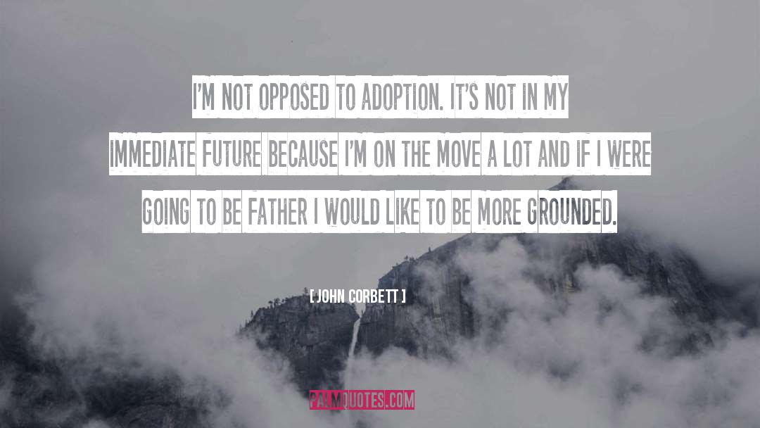 Adoption quotes by John Corbett