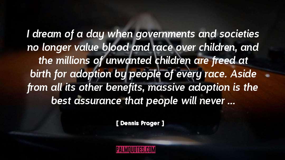 Adoption Reunions quotes by Dennis Prager