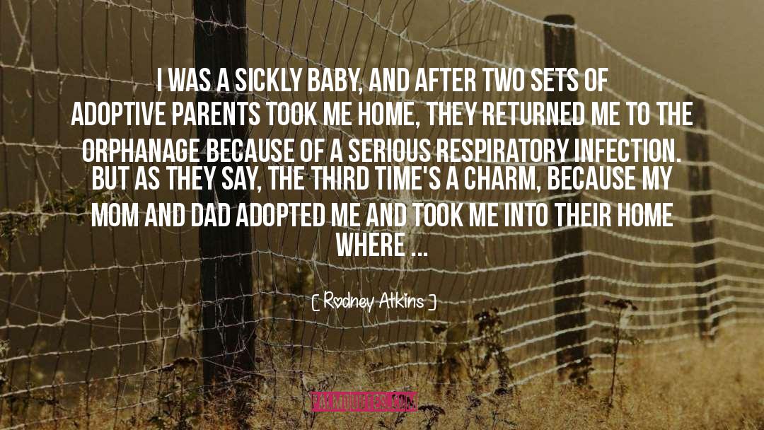 Adoptive Parents quotes by Rodney Atkins