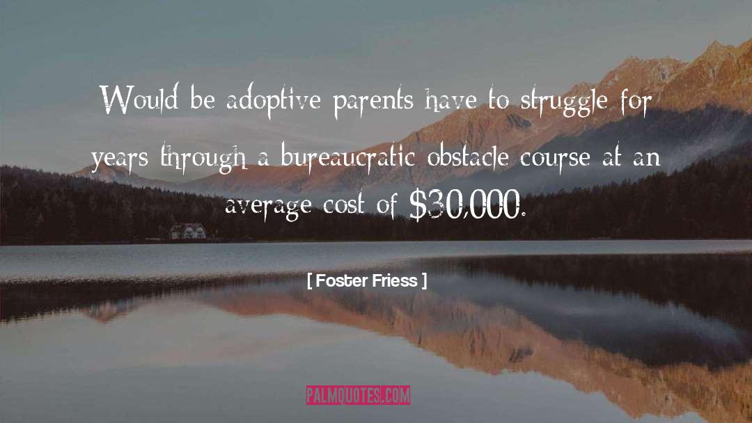 Adoptive Parents quotes by Foster Friess