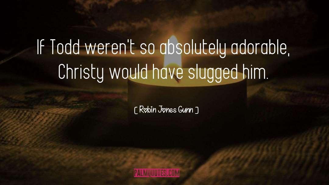 Adorable quotes by Robin Jones Gunn