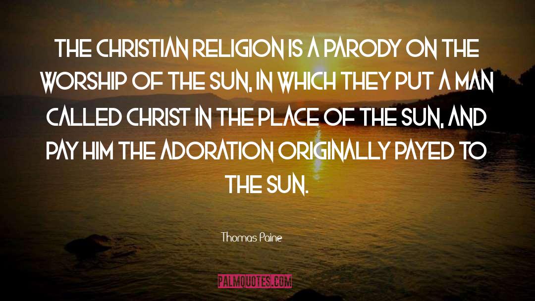 Adoration quotes by Thomas Paine