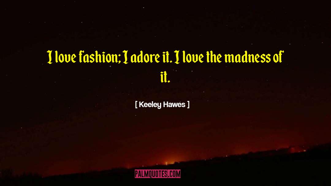 Adore Love quotes by Keeley Hawes