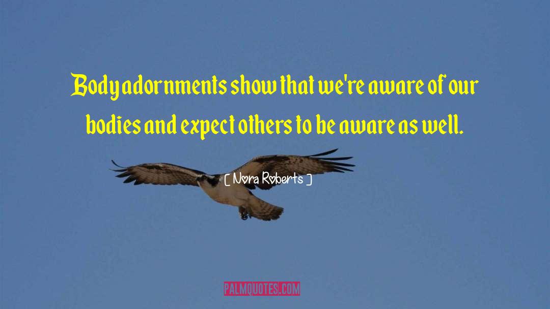 Adornment quotes by Nora Roberts