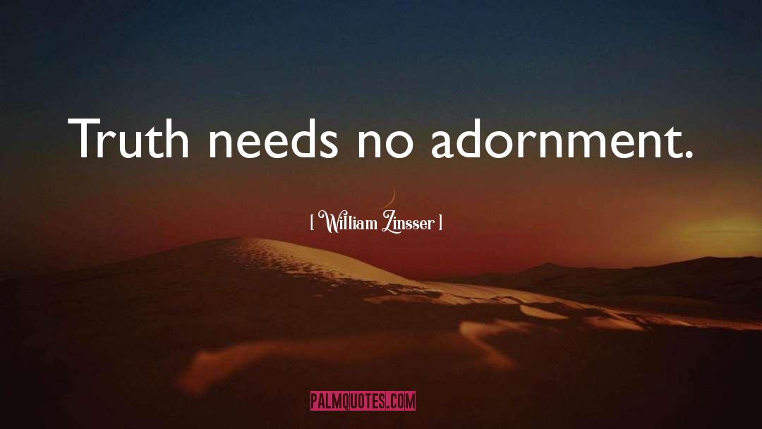 Adornment quotes by William Zinsser