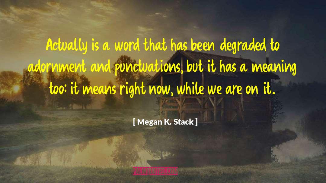 Adornment quotes by Megan K. Stack