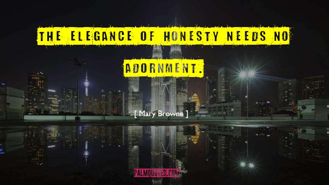 Adornment quotes by Mary Browne