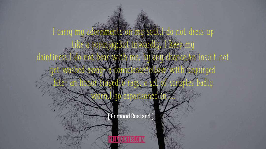Adornments quotes by Edmond Rostand