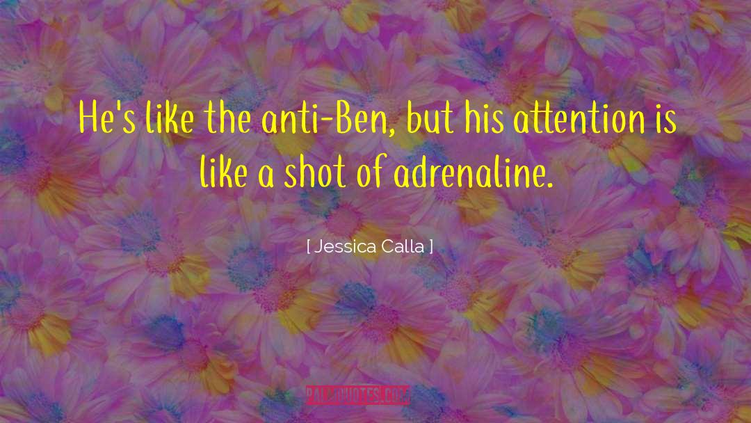 Adrenaline quotes by Jessica Calla