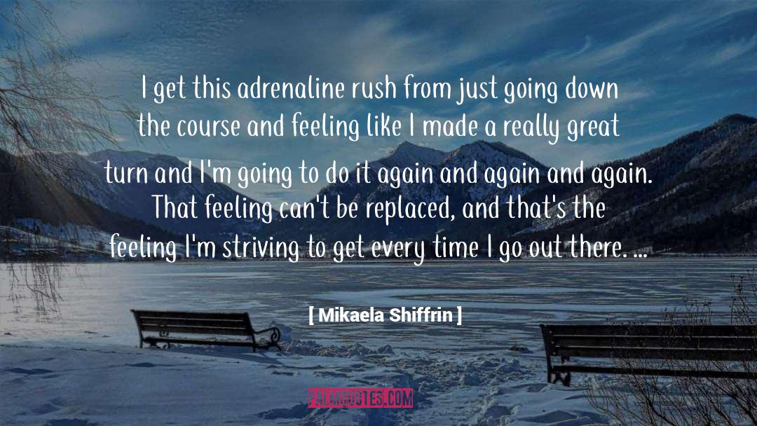 Adrenaline quotes by Mikaela Shiffrin