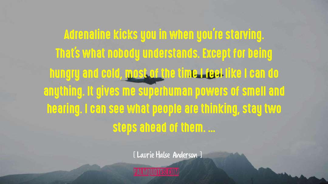 Adrenaline quotes by Laurie Halse Anderson