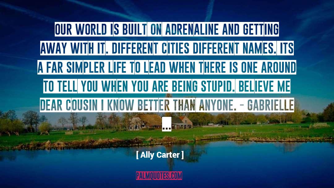 Adrenaline quotes by Ally Carter