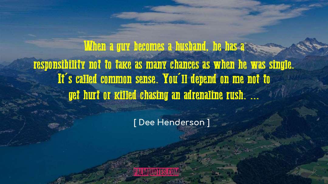Adrenaline Rush quotes by Dee Henderson