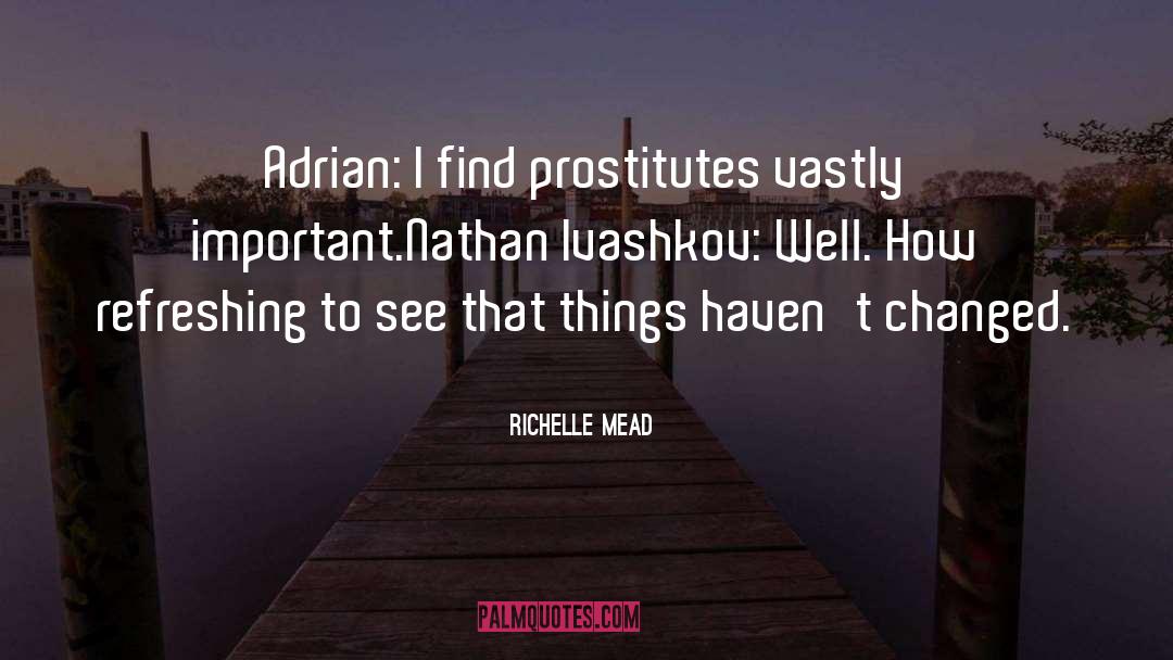 Adrian Ivashkov Logic quotes by Richelle Mead