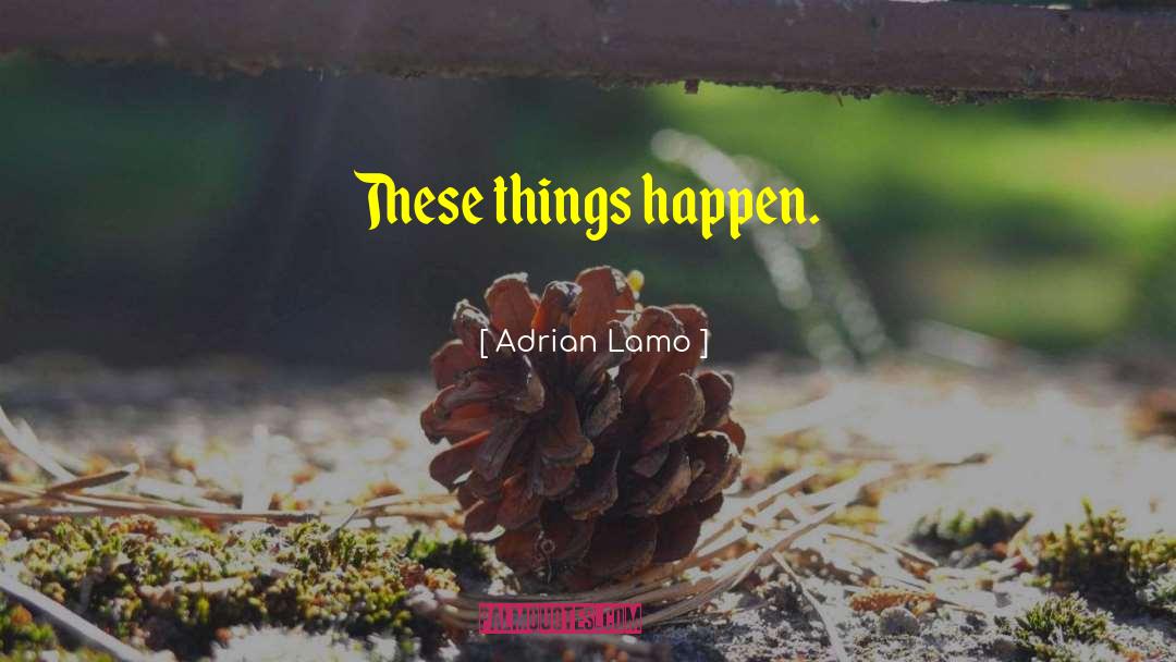 Adrian Lamo quotes by Adrian Lamo