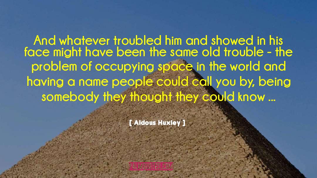 Adrift In Space quotes by Aldous Huxley