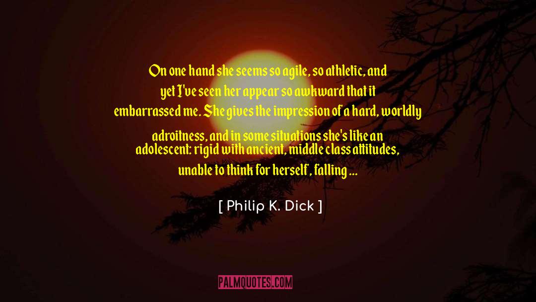 Adroitness quotes by Philip K. Dick