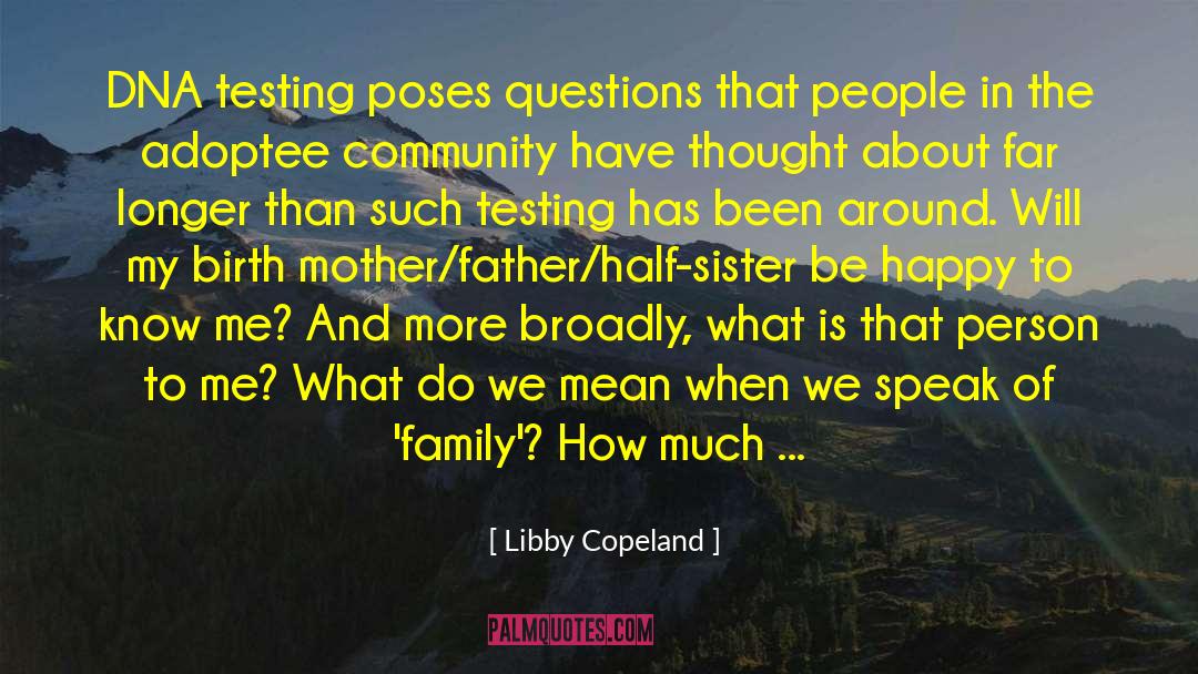 Adult Adoptees quotes by Libby Copeland