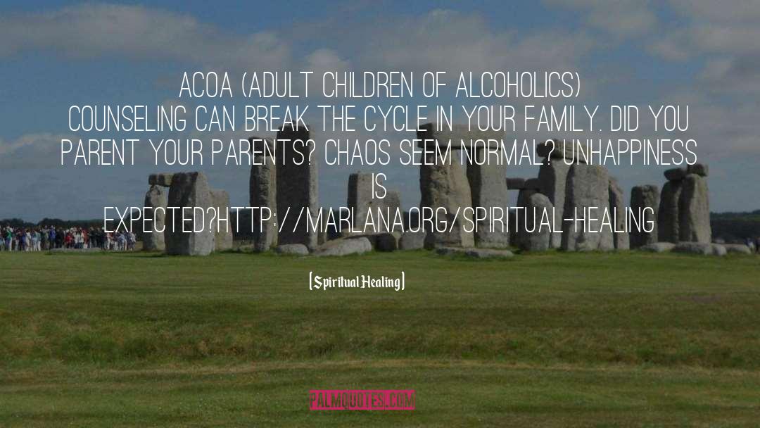 Adult Children Of Alcoholics quotes by Spiritual Healing