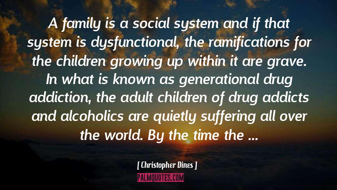 Adult Children Of Alcoholics quotes by Christopher Dines